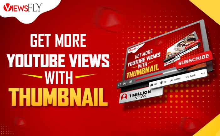 viewsfly, increase youtube views with thumbnails, buy youtube views,